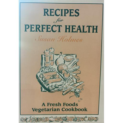 Recipes for Perfect Health, by Susan Holmes