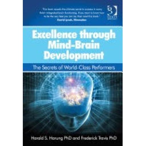 Excellence through Mind-Brain Development; The Secrets of World-Class Performers